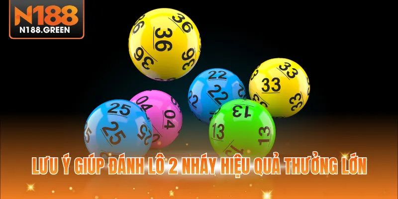 Lưu ý giúp đánh lô 2 nháy hiệu quả thưởng lớn