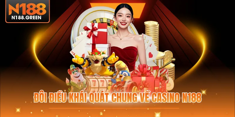 Đôi điều khái quát chung về casino N188